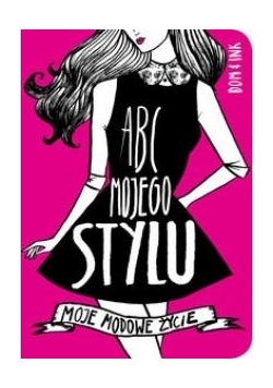 ABC mojego stylu. Moje modowe życie