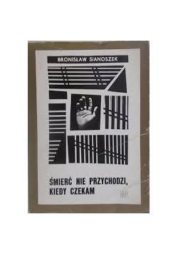 Śmierć przychodzi kiedy czekamy