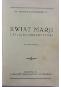 Kwiat Marji z życia młodej Sodalistki, 1931 r.