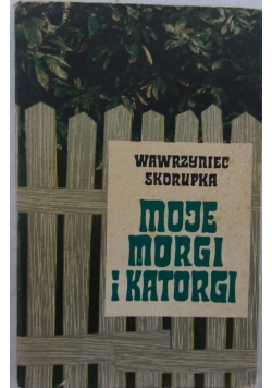 Moje morgi i katorgi