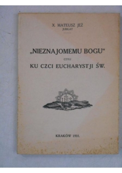 Nieznajomemu Bogu czyli ku czci Eucharystji Św., 1935 r.