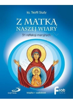 Z Matką naszej wiary. 31 refleksji maryjnych