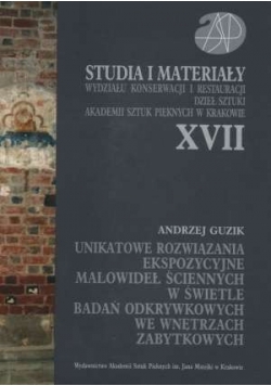 Studia i materiały Wydziału Konserwacji i Restauracji Dzieł Sztuki Akademii Sztuk Pięknych w Krakowie tom XVII