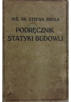 Podręcznik Statystyki Budowli ,1925r.