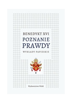 Benedykt XVI. Poznanie prawdy
