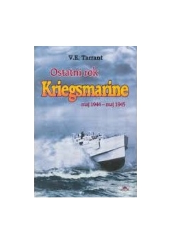Ostatni rok Kriegsmarine  maj 1944-maj 1945