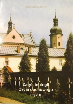 Zarys teologii życia duchowego Cz III