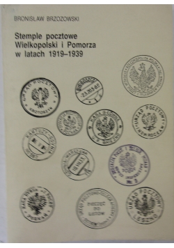 Stemple pocztowe Wielkopolski i Pomorza w latach  1919-1939r