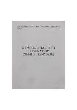 Z dziejów Kultury i literatury ziemi Przemyskiej