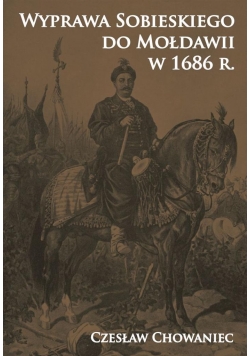 Wyprawa Sobieskiego do Mołdawii w 1686 r.