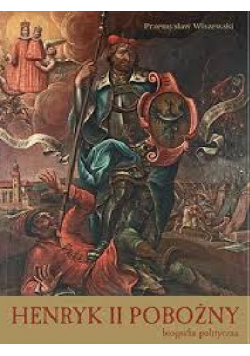 Henryk II Pobożny biografia polityczna