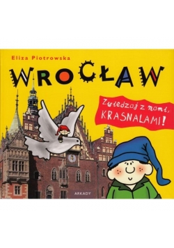Wrocław. Zwiedzaj z nami krasnalami