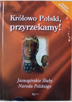 Królowo Polski przyrzekamy
