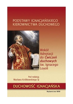 Podstawy ignacjańskiego kierownicta duchowego