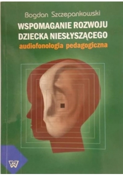 Wspomaganie rozwoju dziecka niesłyszącego