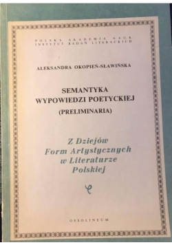 Semantyka wypowiedzi poetyckiej. Preliminaria