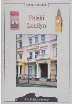 Habielski Rafał - Polski Londyn