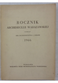 Rocznik Archidiecezji Warszawskiej zawierający spis duchowieństwa i parafii 1966
