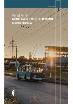 Apartament w hotelu Wojna. Reportaż z Donbasu