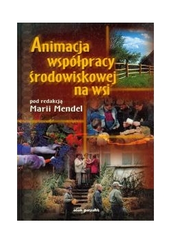 Animacja współpracy środowiskowej na wsi