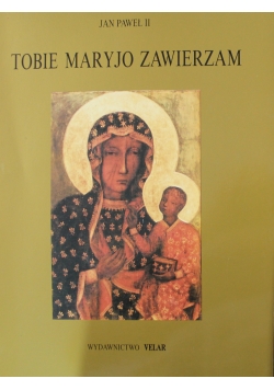 Tobie Maryjo zawierzam