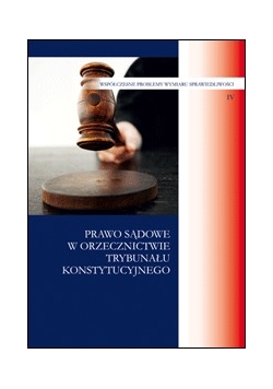 Prawo sądowe w orzecznictwie Trybunału Konstytucyjnego