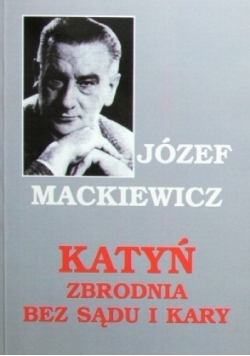 Katyń. Zbrodnia bez sądu i kary