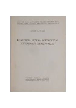 Koncepcja Języka Poetyckiego Awangardy Krakowskiej, tom IV