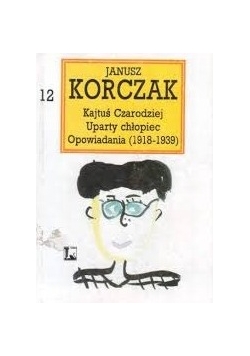 Kajtuś Czarodziej, Uparty chłopiec, opowiadania