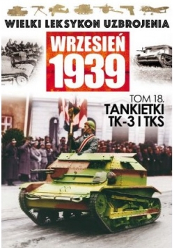 Wrzesień 1939 Tankietki TK 3 I TKS  Tom 18