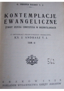 Kontemplacje ewangelistyczne żywot Jezusa Chrystusa w rozmyślaniach tom II, 1929 r