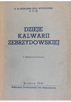 Dzieje Kalwarlii Zebrzydowskiej ,1947r.