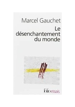 Le desenchantement du monde