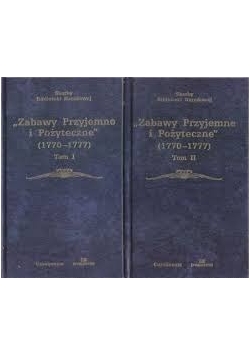 Zabawy przyjemne i pożyteczne 1770 do 1777  2 tomy