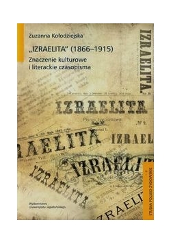 Izraelita 1866-1915 Znaczenia kulturowe i literackie czasopisma