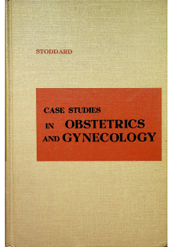 Case studies in Obstetrics and Gynecology