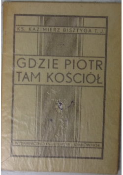 Gdzie Piotr tam Kościół, 1934r.