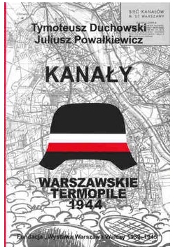 Kanały.Warszawskie Termopile 1944