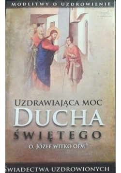 Uzdrawiająca moc Ducha Świętego
