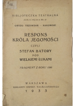 Respons króla jegomości, czyli Stefan Batory pod Wielkiem Łukami, 1933 r.