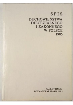 Spis duchowieństwa diecezjalnego i zakonnego w Polsce 1985