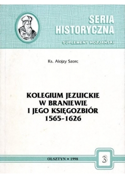 Kolegium jezuickie w braniewie i jego księgozbiór  1565-1626