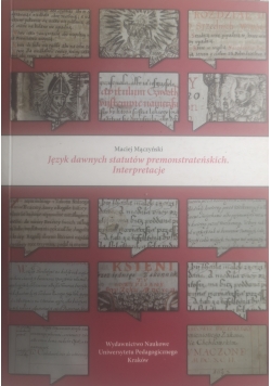 Język dawnych statutów premonstrateńskich.Interpretacje