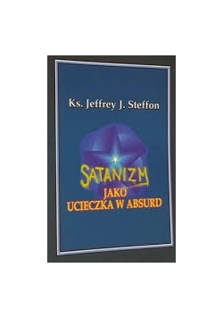 Satanizm Ucieczka w Absurd