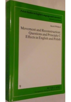 Movement and Reconstruction: Questions and Principle C, Effects in English and Polish vol. 9