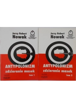 Antypolonizm zdzieranie masek , Tom  I i II
