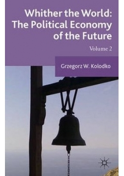 Whither the World The Political Economy of the Future Volume 2