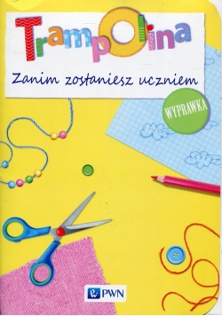 Trampolina Zanim zostaniesz uczniem Wyprawka