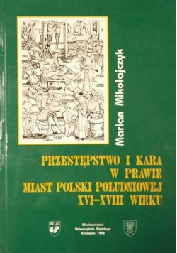 Przestępstwo i kara w prawie miast Polski południowej