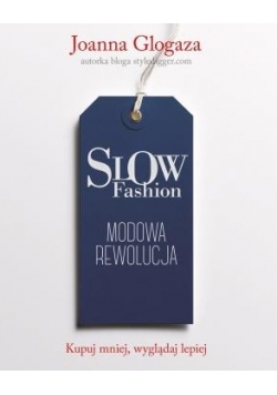Slow fashion. Modowa rewolucja